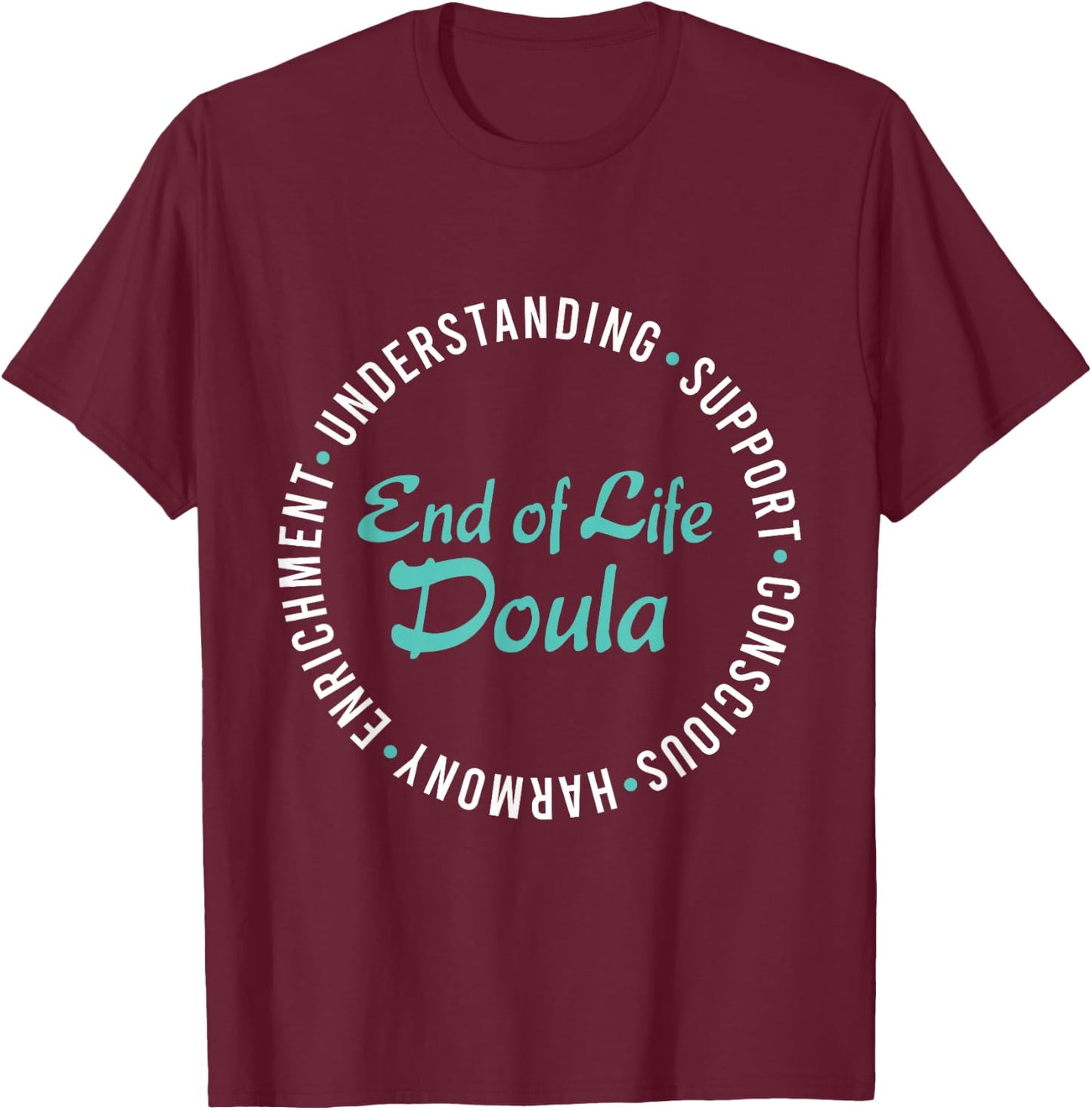 End Of Life Doula Job Profession Occupation Death Doula T-Shirt - T-Shirt | Maroon