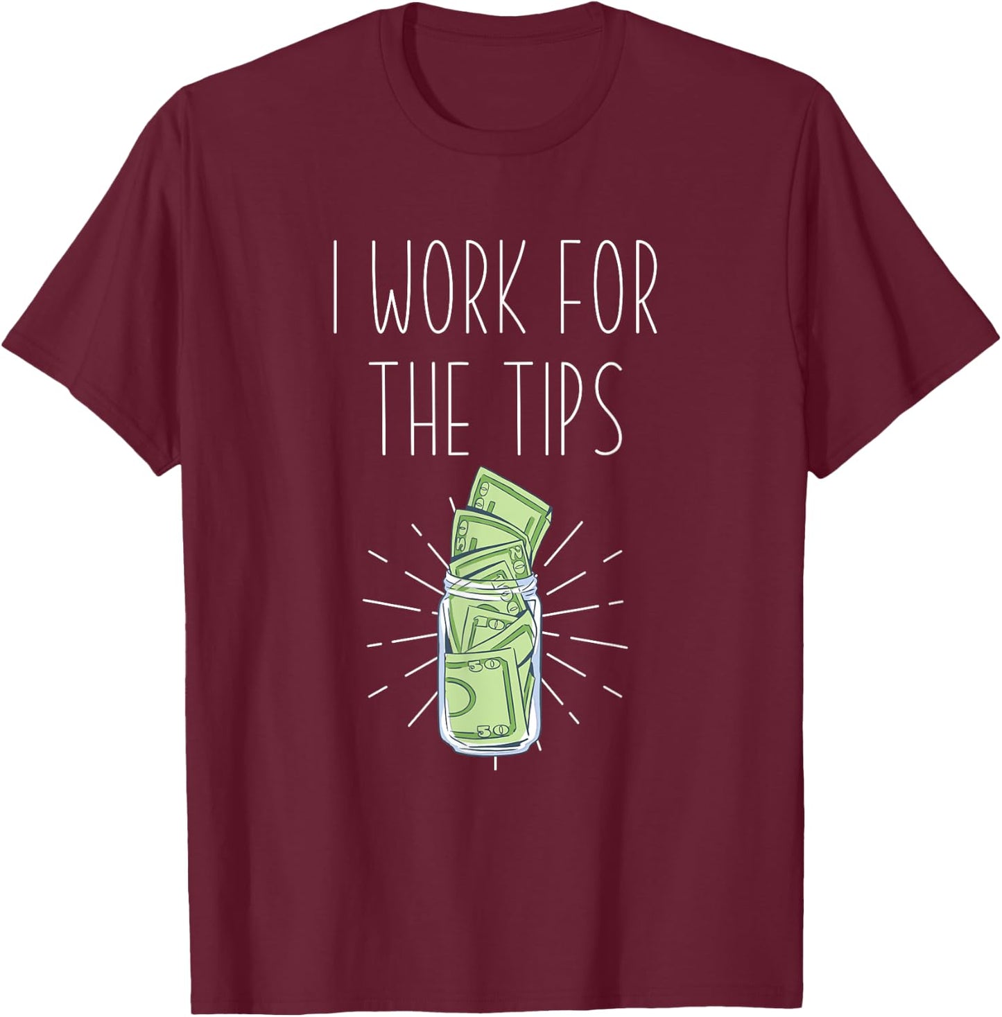 I work for tips - Mixologist Barkeeper & Bartender T-Shirt - T-Shirt | Maroon
