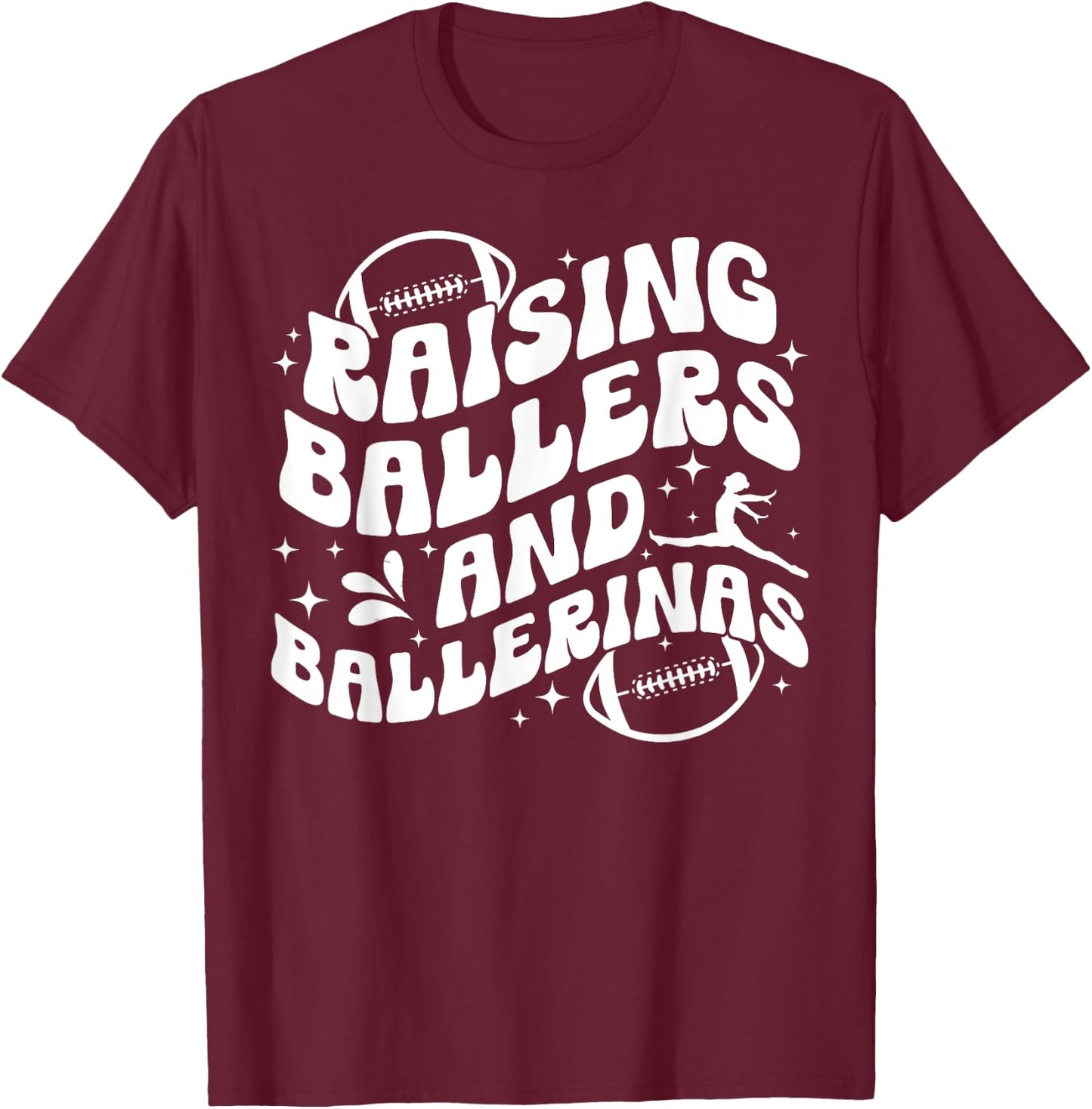 Raising Ballers And Ballerinas Football And Dance Mom T-Shirt - T-Shirt | Maroon