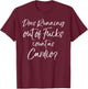 Sarcastic Quote Does Running Out of Fucks Count as Cardio? T-Shirt - T-Shirt | Maroon