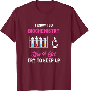 Biochemist Like A Girl Biochemistry Biology Microscope T-Shirt - T-Shirt | Maroon