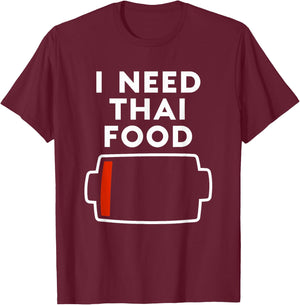 I Need Thai Food Funny Thai Food Lovers Food Love T-Shirt - T-Shirt | Maroon