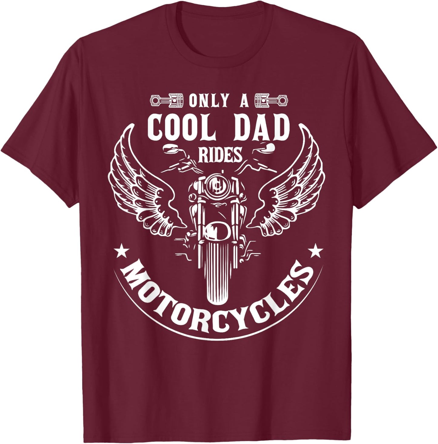 Only A Cool Dad Rides Motorcycles Biker Papa Father's Day T-Shirt - T-Shirt | Maroon