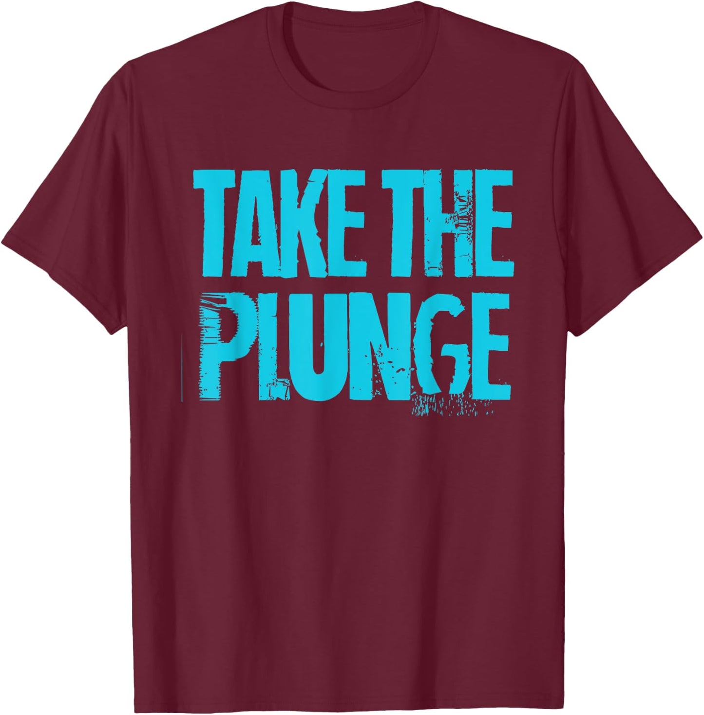 Take The Plunge Cold Plunge Ice Bath T-Shirt - T-Shirt | Maroon