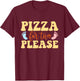 Pizza For Two Please - Gender Reveal Baby Shower Pregnancy T-Shirt - T-Shirt | Maroon