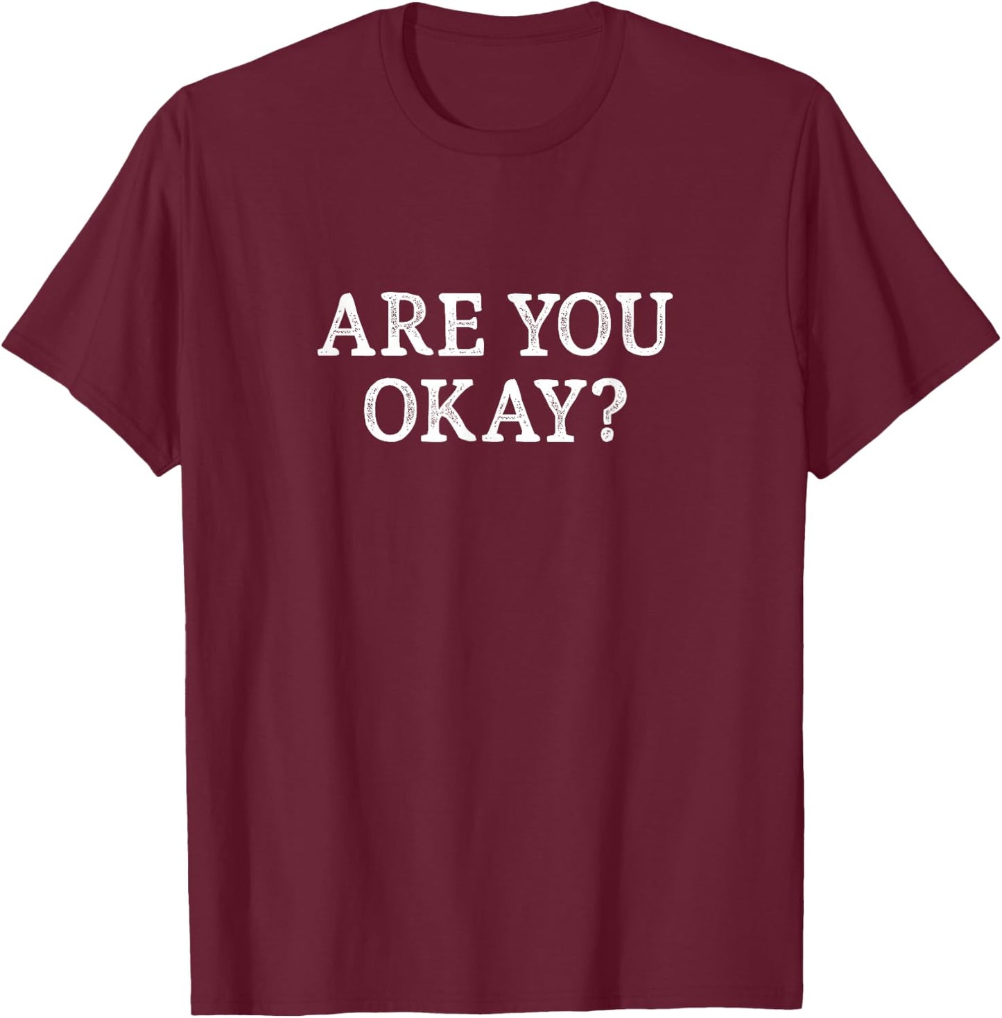 Are You Okay? - Vintage Style T-Shirt - T-Shirt | Maroon