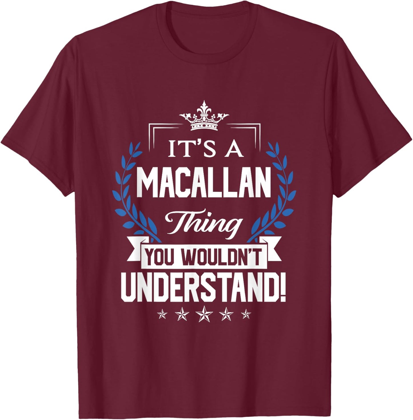 Macallan Name - Macallan Thing Name You Wouldn't Understand T-Shirt - T-Shirt | Maroon