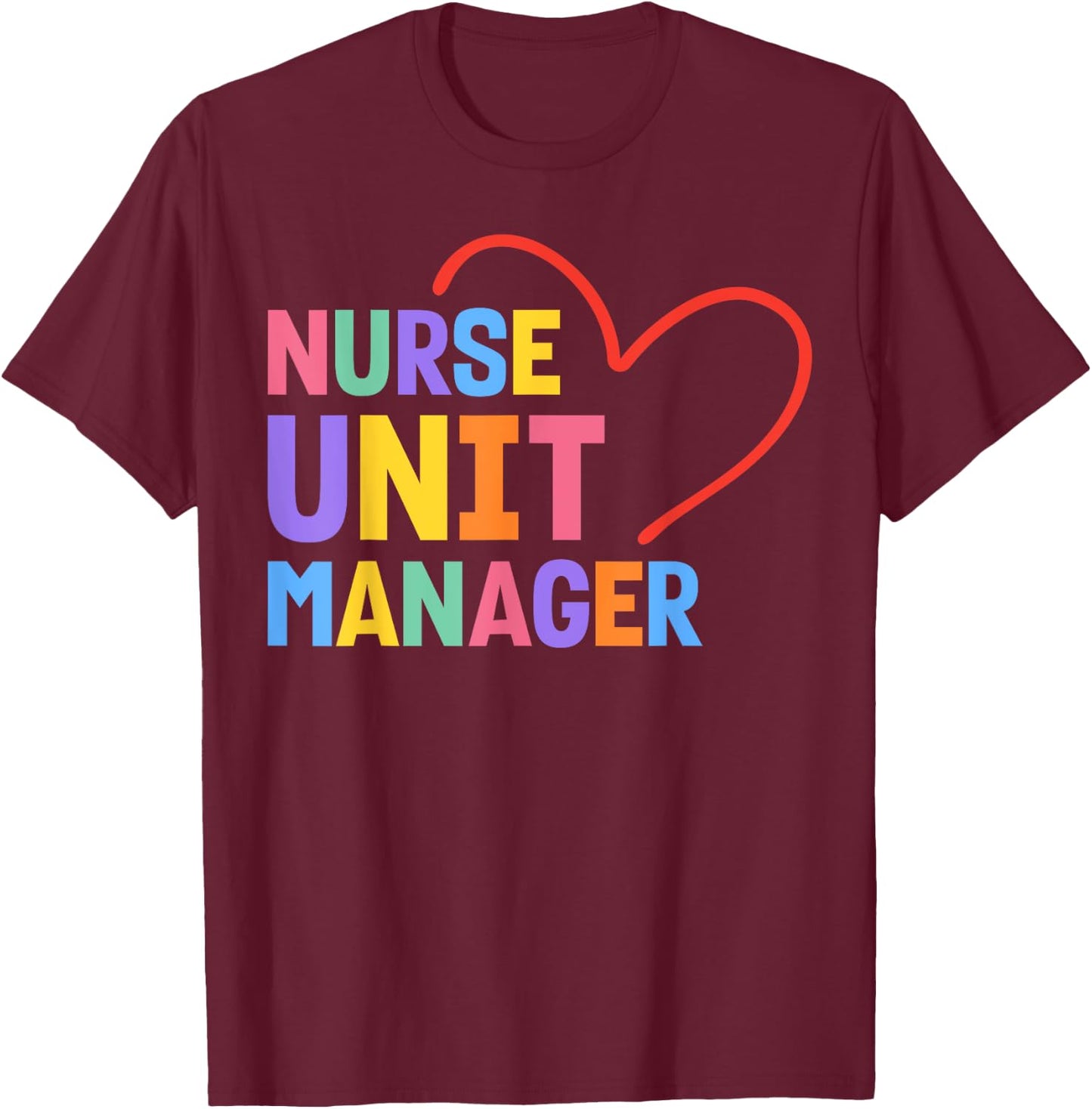 Nurse Unit Manager Heart T-Shirt - T-Shirt | Maroon