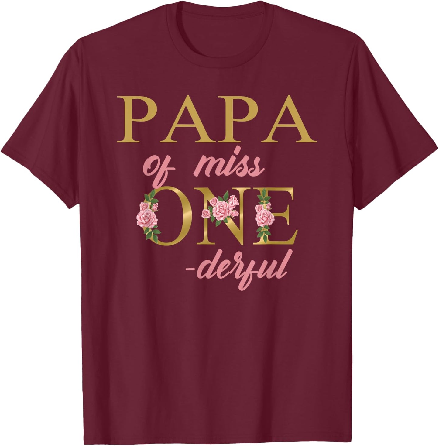Papa of Miss Onederful 1st Birthday First One-Derful family T-Shirt - T-Shirt | Maroon