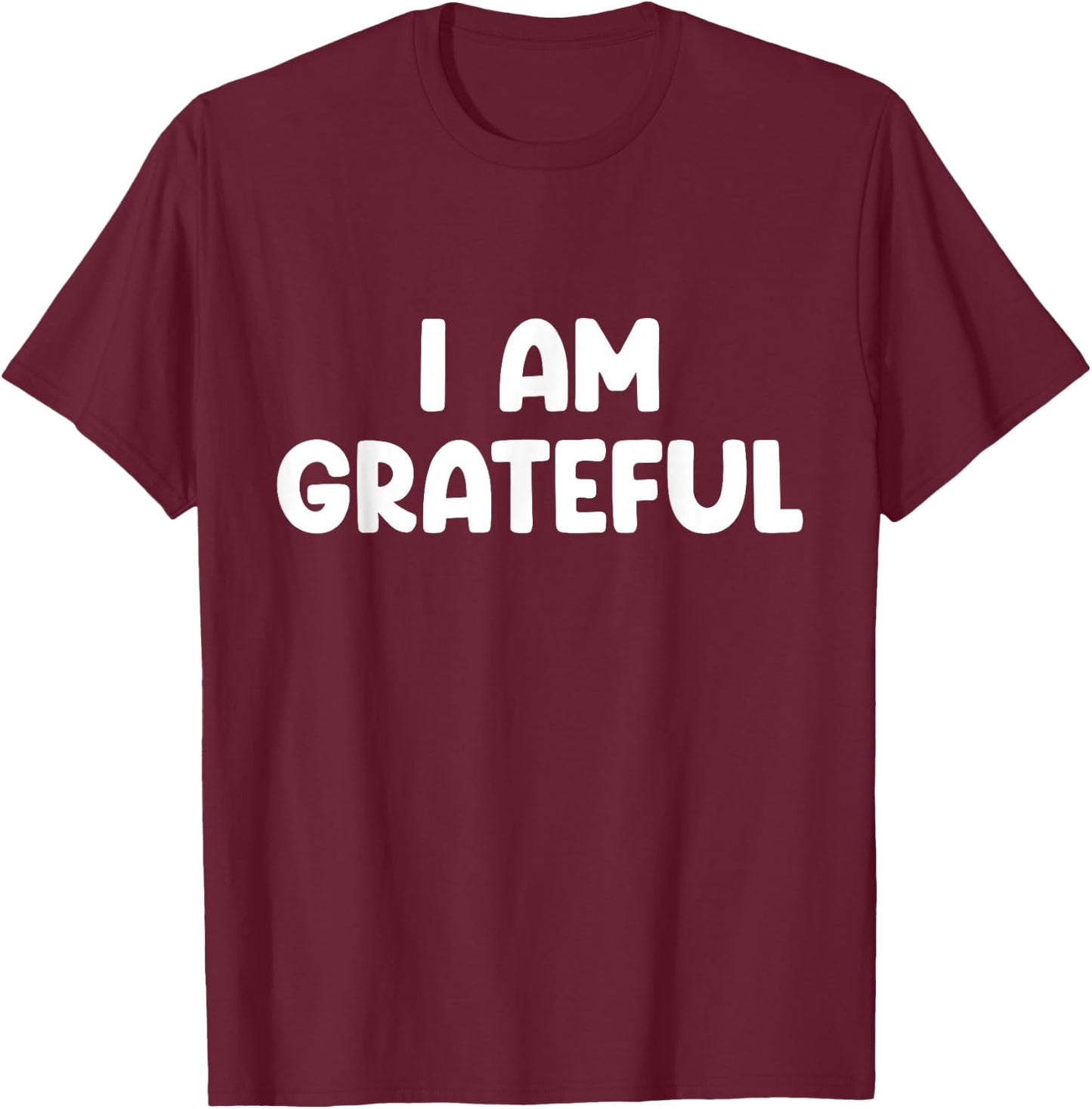 I Am Grateful , Small, Black T-Shirt - T-Shirt | Maroon