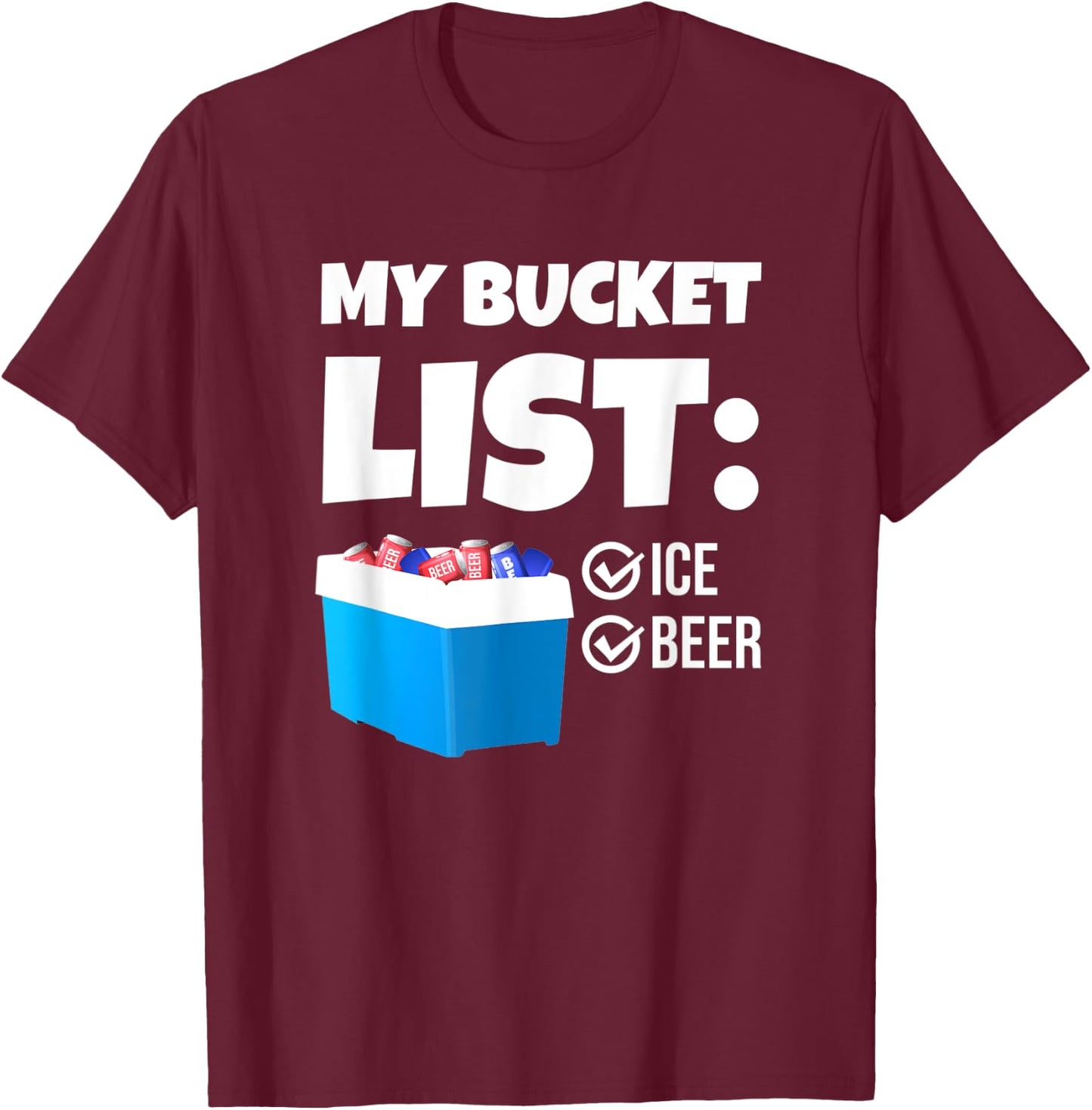 My Bucket List Funny Beer Lover Beach Bbq Men Women T-Shirt - T-Shirt | Maroon
