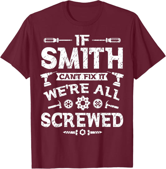 If Smith Can't Fix it We're All Screwed Funny Father's Day T-Shirt - T-Shirt | Maroon