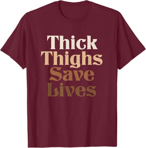 Thick Thighs Save Lives Shirt Thick Thighs Save Lives T-Shirt - T-Shirt | Maroon