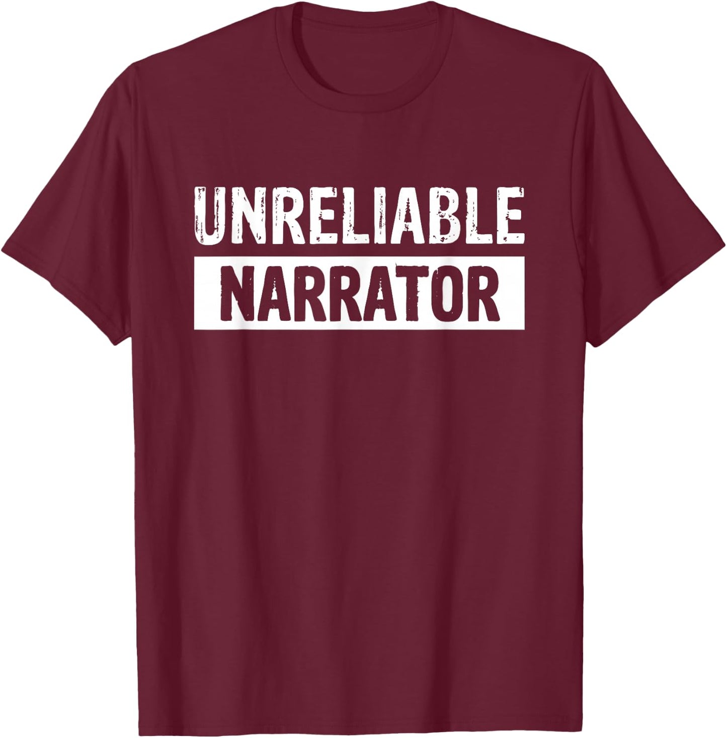 Unreliable Narrator T-Shirt - T-Shirt | Maroon
