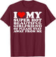 I Love My Super Hot Girlfriend So Please Stay Away From Me T-Shirt - T-Shirt | Maroon