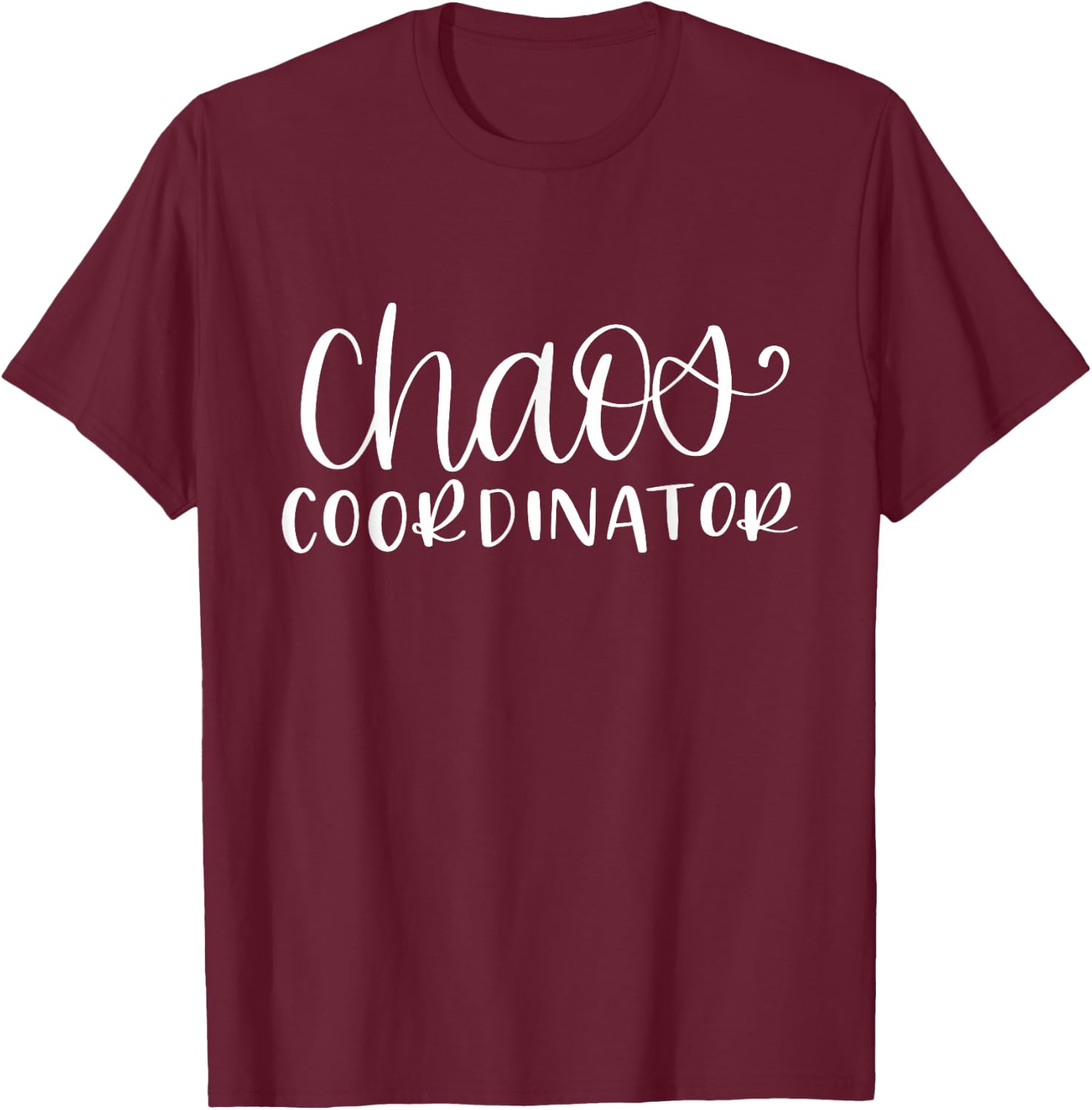 Chaos Coordinator Funny Organizer T-Shirt - T-Shirt | Maroon