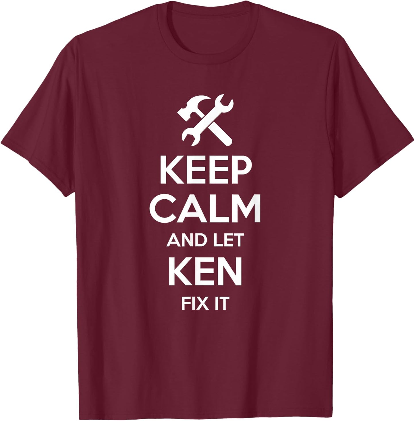 KEN Fix Quote Funny Birthday Personalized Name Gift T-Shirt - T-Shirt | Maroon