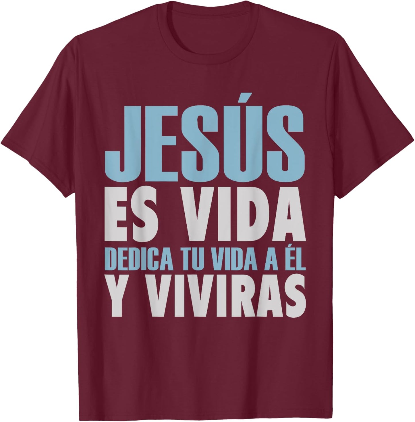 Jesus Es Vida, Spanish , Spanish Christian Shirt T-Shirt - T-Shirt | Maroon