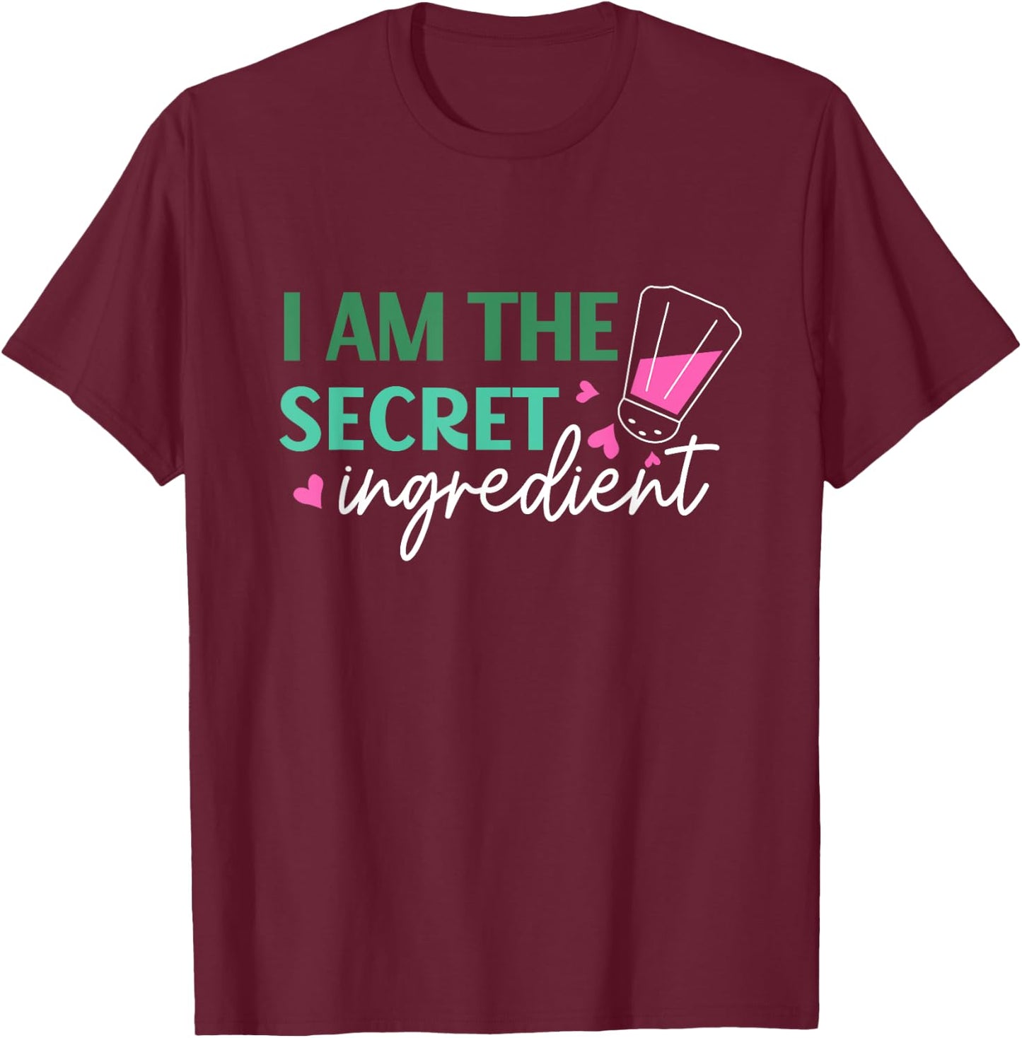 I Am The Secret Ingredient Best Funny Gift Chef T-Shirt - T-Shirt | Maroon