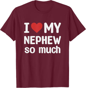 I Love My Nephew So Much - I Heart My Nephew T-Shirt - T-Shirt | Maroon