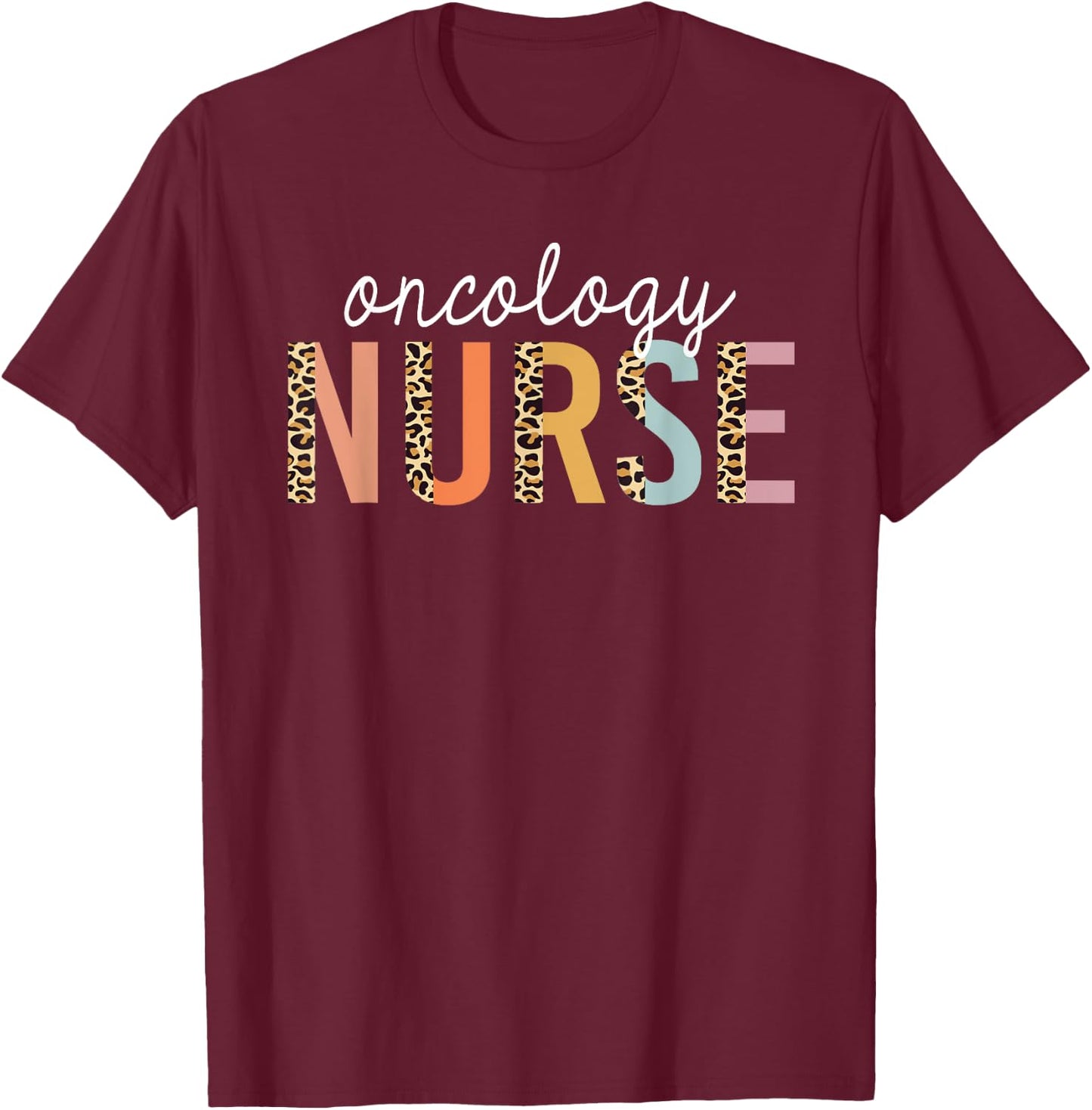Oncology Nurse Leopard Print Nursing School Women T-Shirt - T-Shirt | Maroon