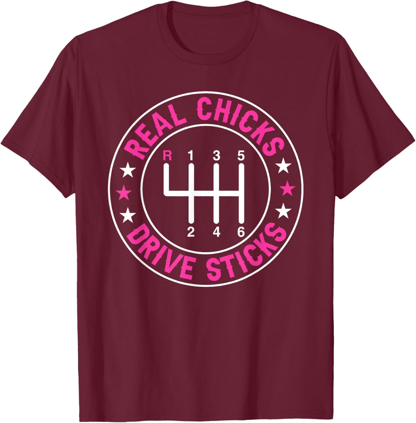 Funny Real Chicks Drive Sticks Manual Transmission Drifting T-Shirt - T-Shirt | Maroon