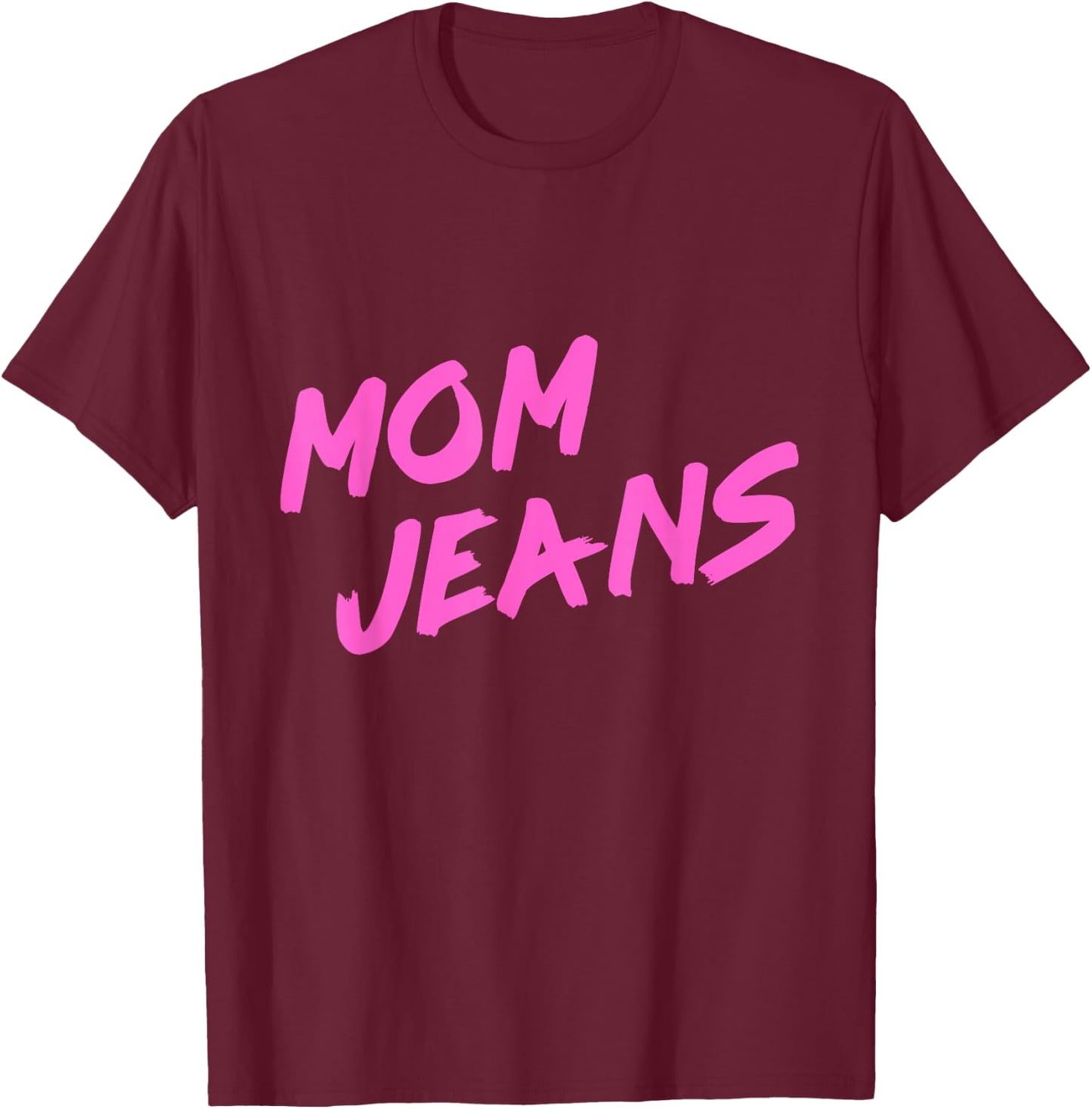 Funny Mom Jeans 80s Style Mother Humor T-Shirt - T-Shirt | Maroon