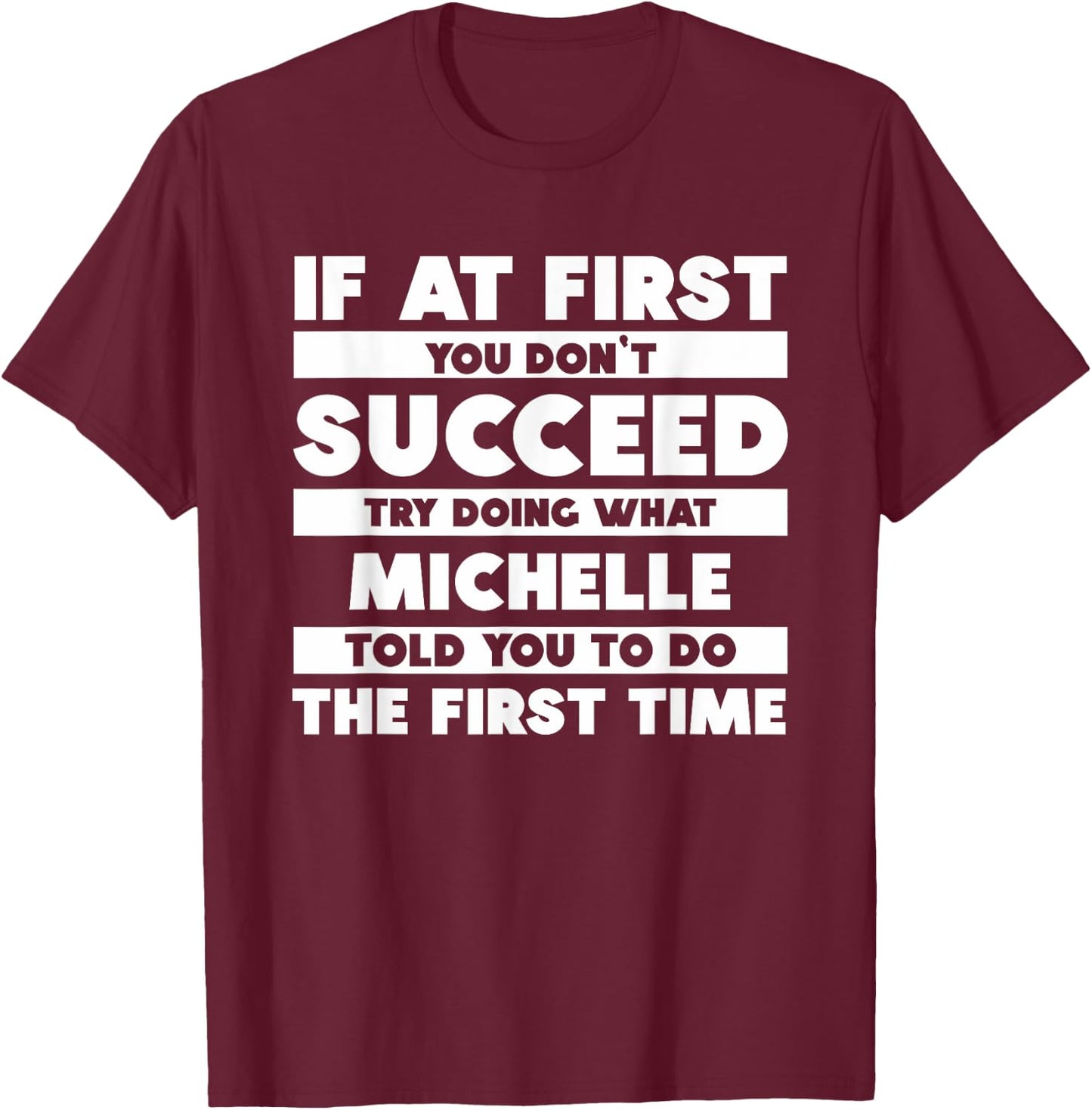 If At First You Don't Succeed Personalized Michelle T-Shirt - T-Shirt | Maroon
