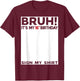 Bruh It's My 16th Birthday Sign My Shirt 16 Year Old T-Shirt - T-Shirt | Maroon