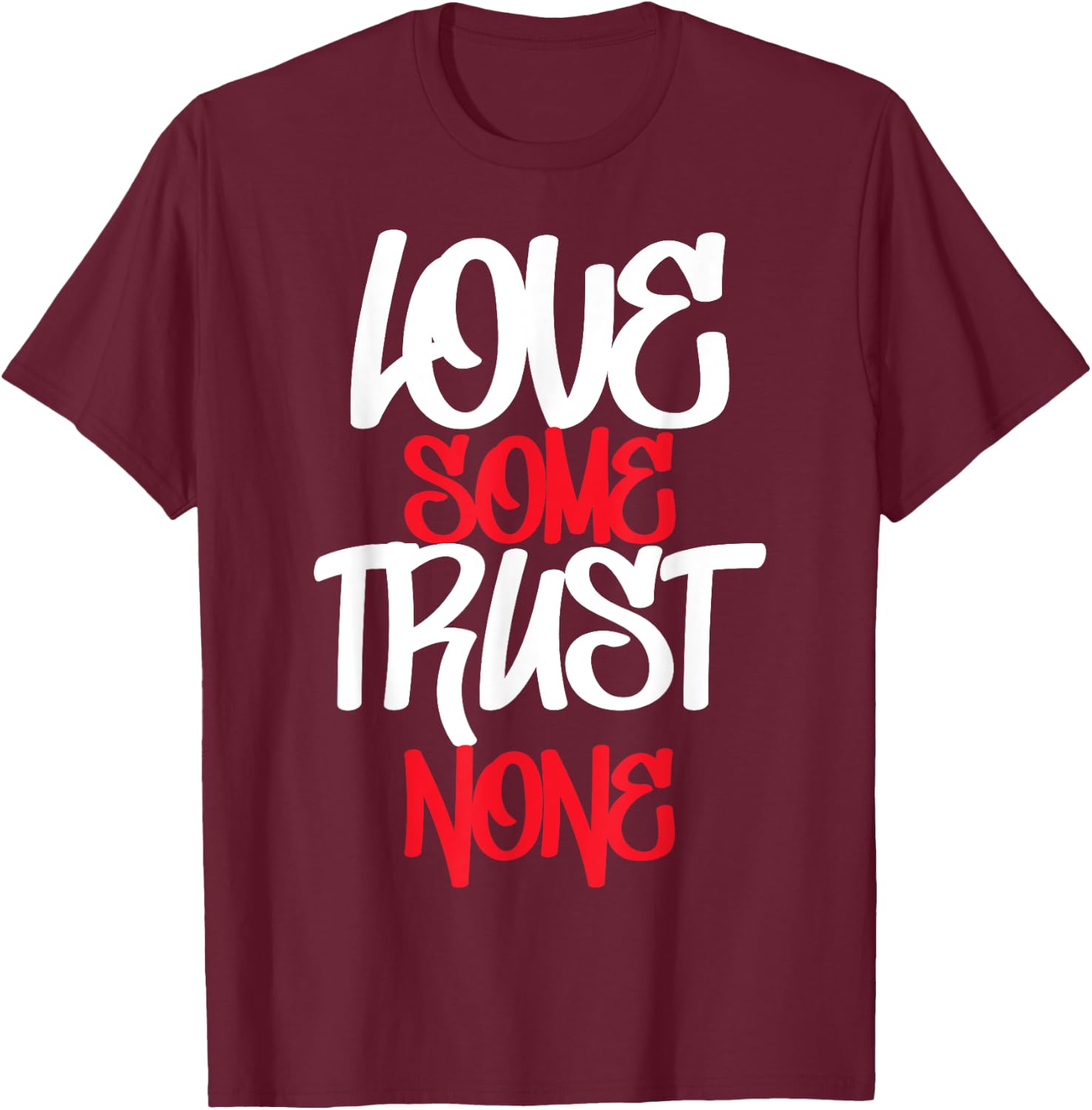 Hustler, Hustle Gang, Love Some Trust None, Urban Apparel T-Shirt - T-Shirt | Maroon