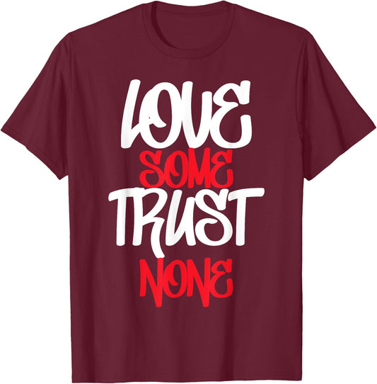 Hustler, Hustle Gang, Love Some Trust None, Urban Apparel T-Shirt - T-Shirt | Maroon