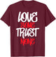 Hustler, Hustle Gang, Love Some Trust None, Urban Apparel T-Shirt - T-Shirt | Maroon