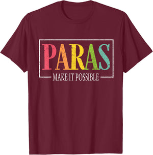 Paras Make It Possible Teacher Paraprofessional Paraeducator Women Girls Kids T-Shirt - T-Shirt | Maroon