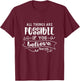 All Things Are Possible If You Believe Mark 9:23 T-Shirt - T-Shirt | Maroon