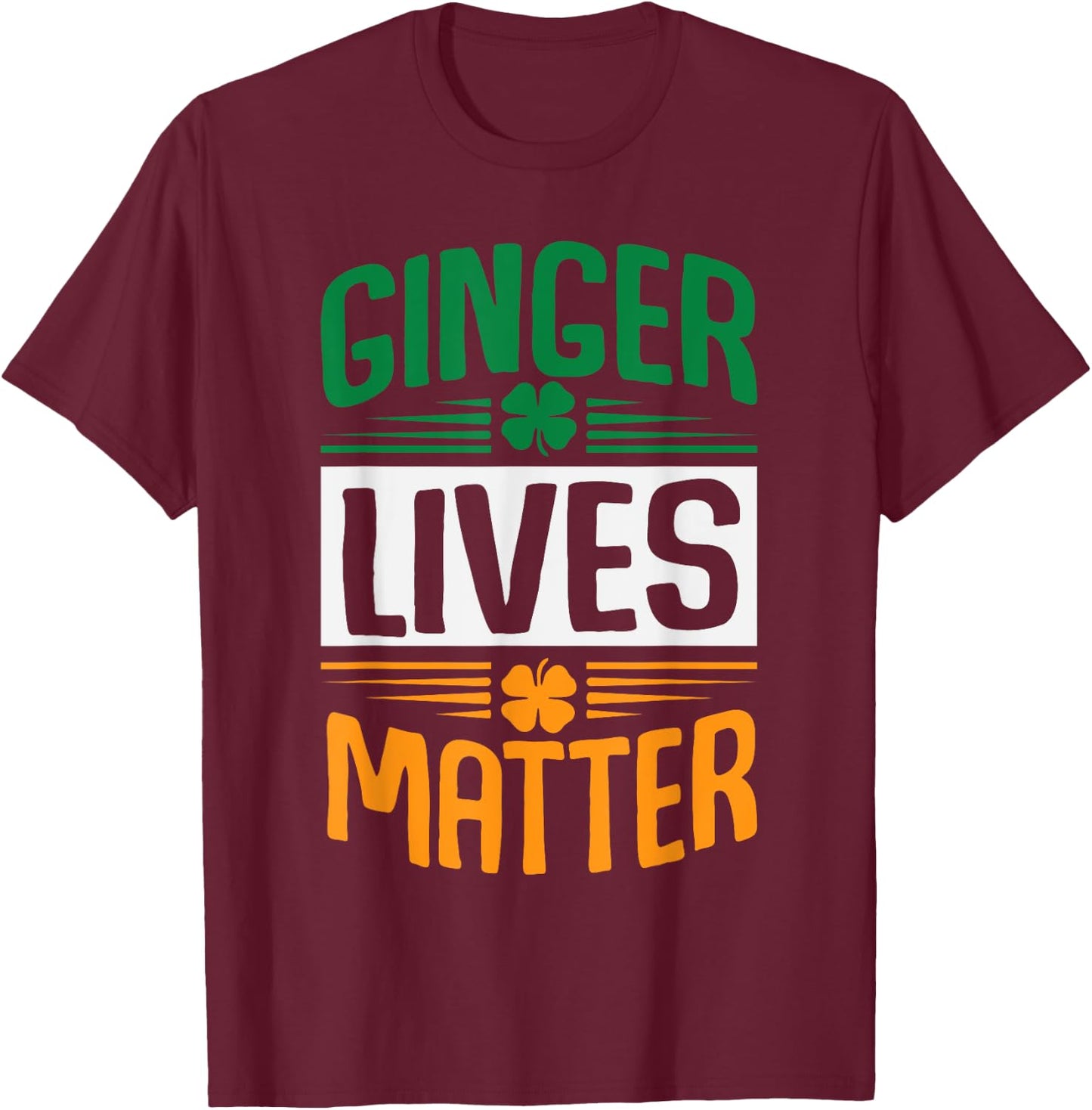 Ginger Lives Matter Shamrocks Red Headed St Patricks Day T-Shirt - T-Shirt | Maroon
