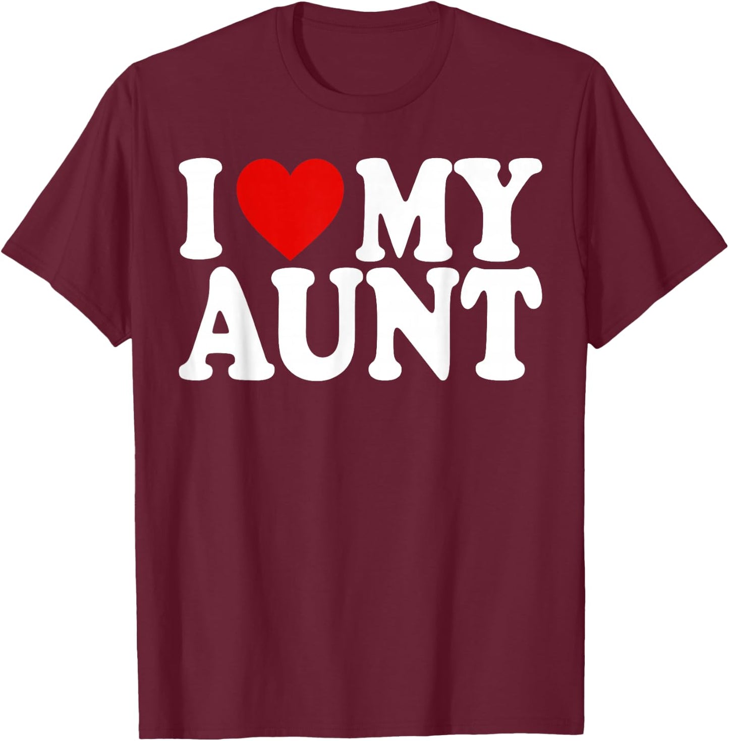 I Heart Love My Aunt T-Shirt - T-Shirt | Maroon