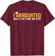 I Graduated Now I'm Like Smart and Stuff Shirt Funny Grad T-Shirt - T-Shirt | Maroon