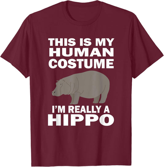 This Is My Human Costume I'm Really A Hippo Funny T-Shirt - T-Shirt | Maroon