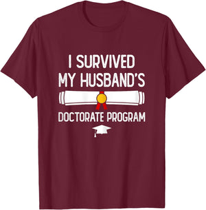 I Survived My Husband's Doctorate Program Funny PhD Wife T-Shirt - T-Shirt | Maroon