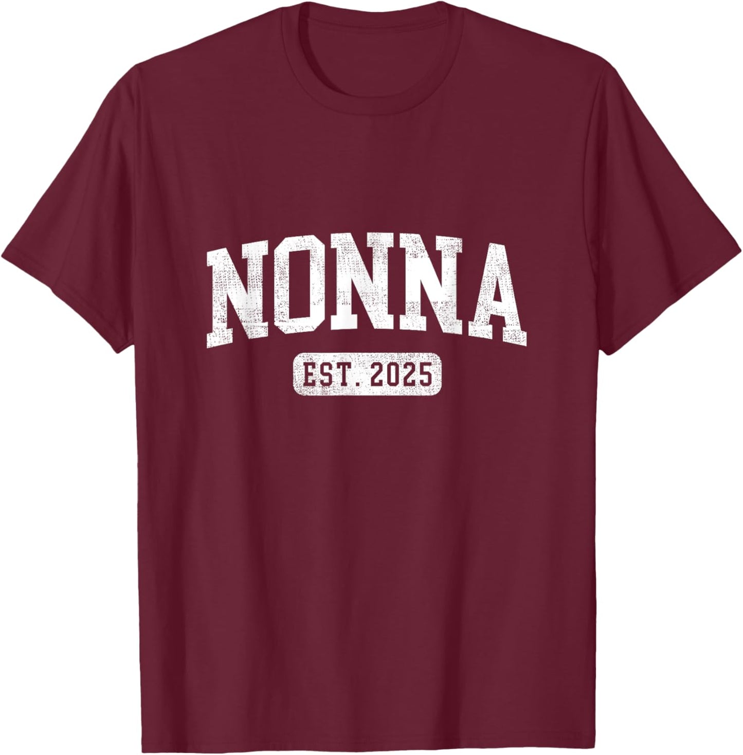 Nonna Est 2025 Promoted To Nonna Announcement T-Shirt - T-Shirt | Maroon