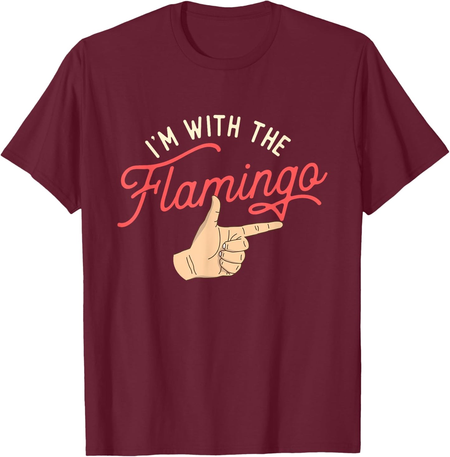 I'm With The Flamingo - Cute Flamingo Husband Wife Partner T-Shirt - T-Shirt | Maroon