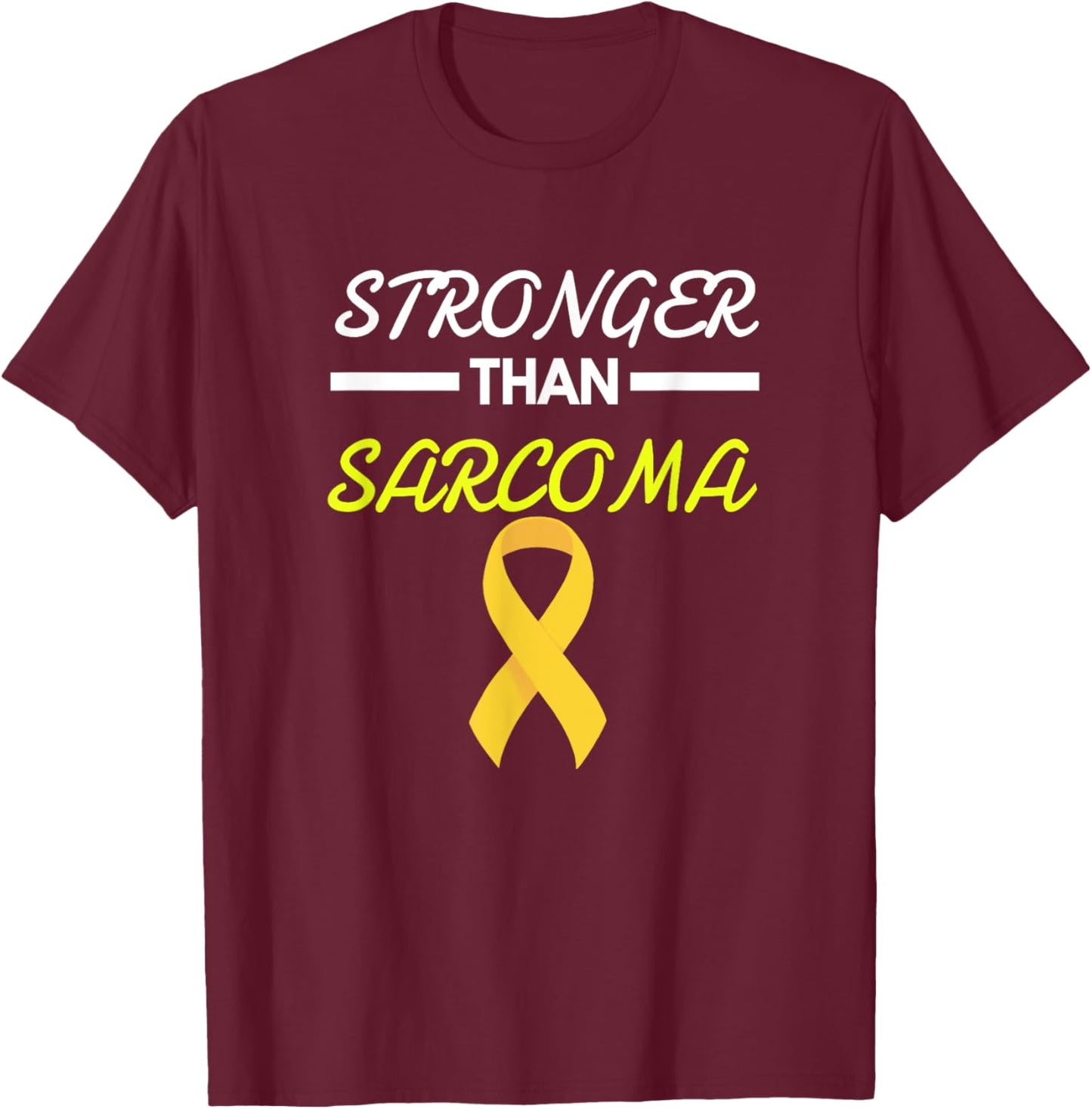 Stronger Than Sarcoma Sarcoma Survivor Shirt T-Shirt - T-Shirt | Maroon