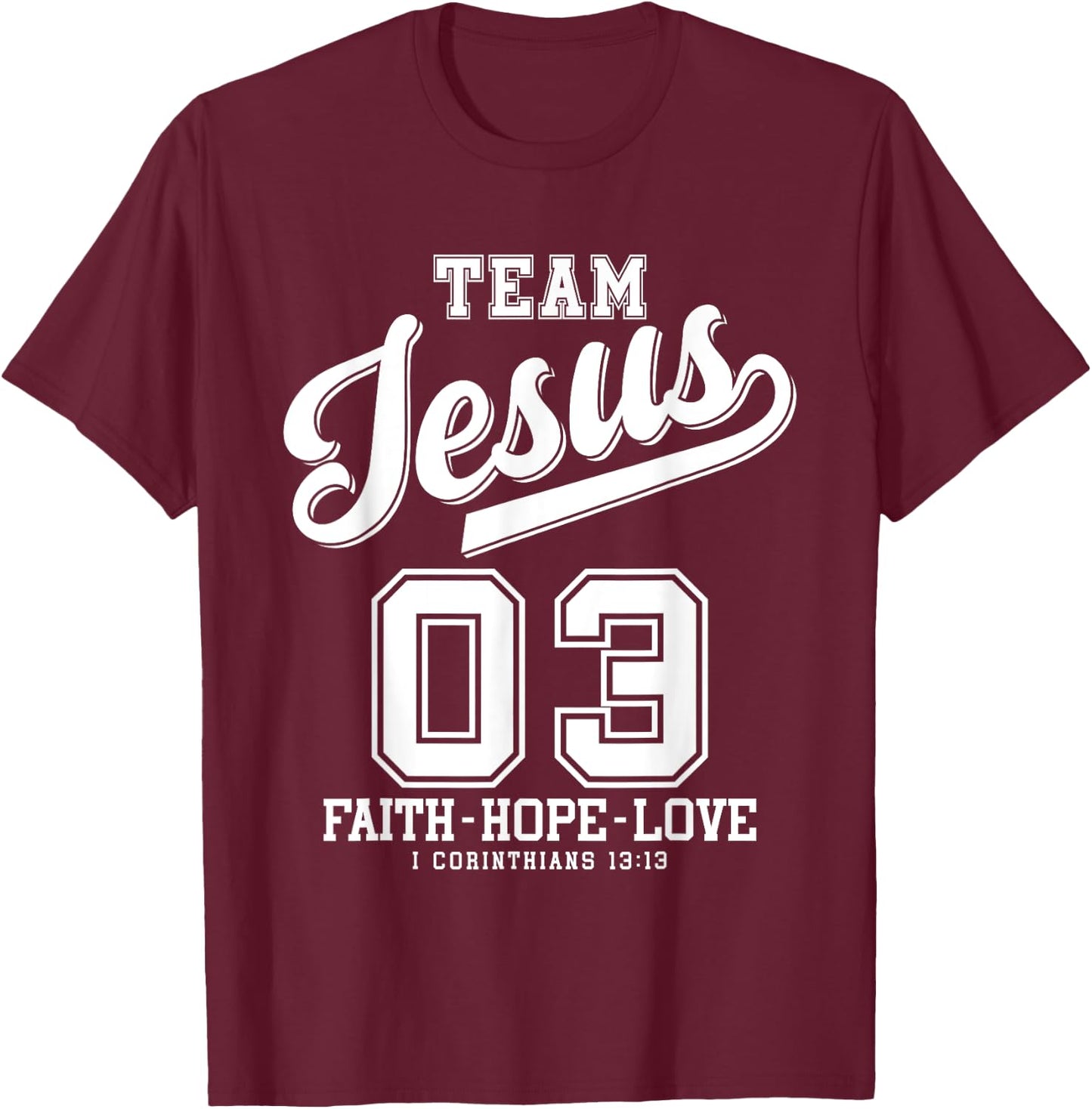 Christian - Team Jesus 03 Faith Hope Love T-Shirt - T-Shirt | Maroon