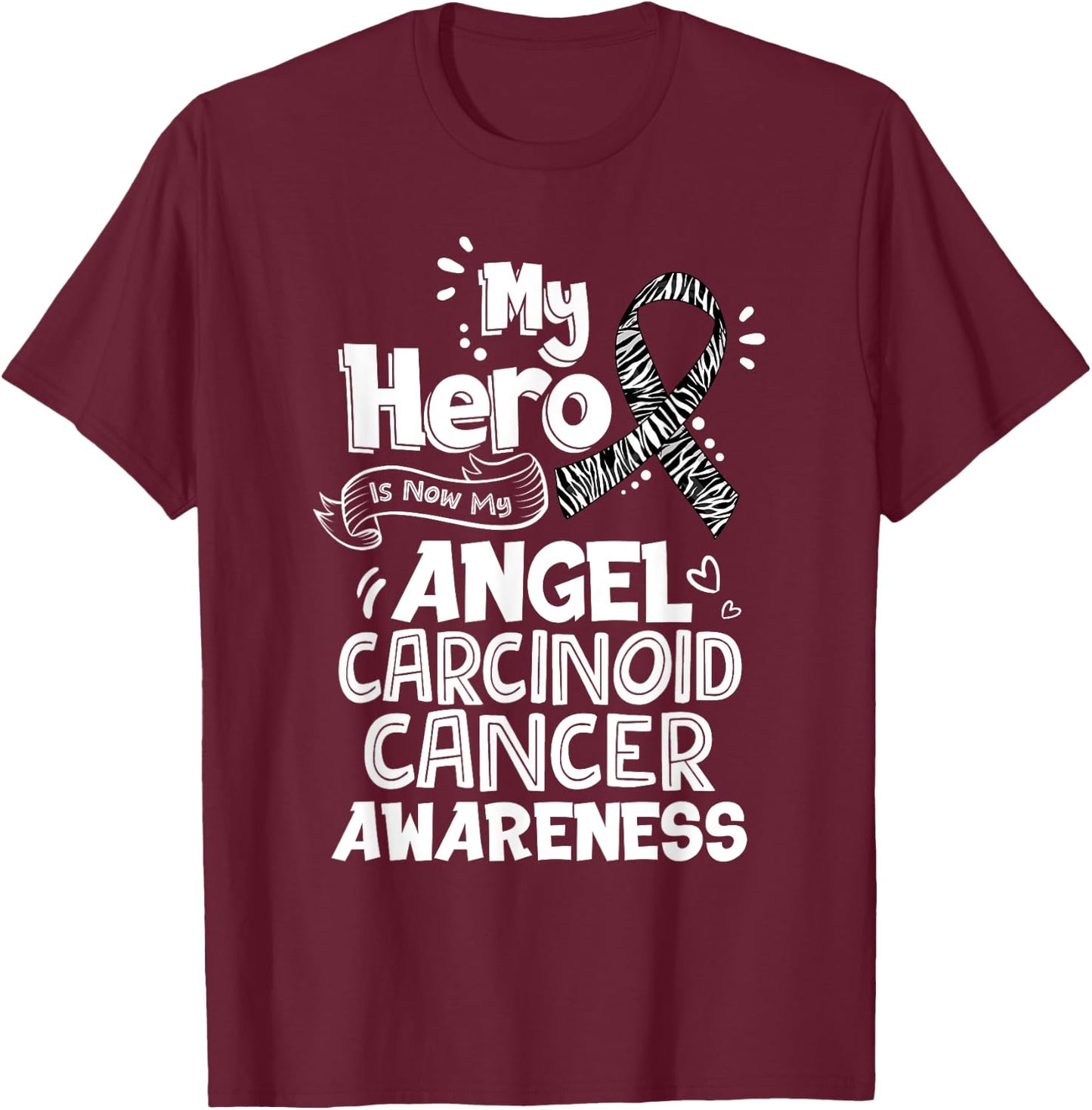 My Hero Is Now My Angel Carcinoid Cancer Awareness T-Shirt - T-Shirt | Maroon