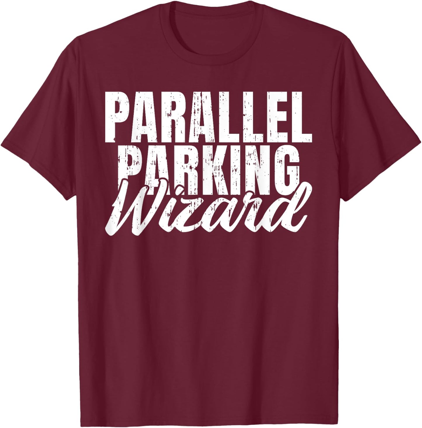 Parallel Parking Wizard Driving Instructor T-Shirt - T-Shirt | Maroon