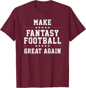 Make Fantasy Football Great Again T-Shirt - T-Shirt | Maroon