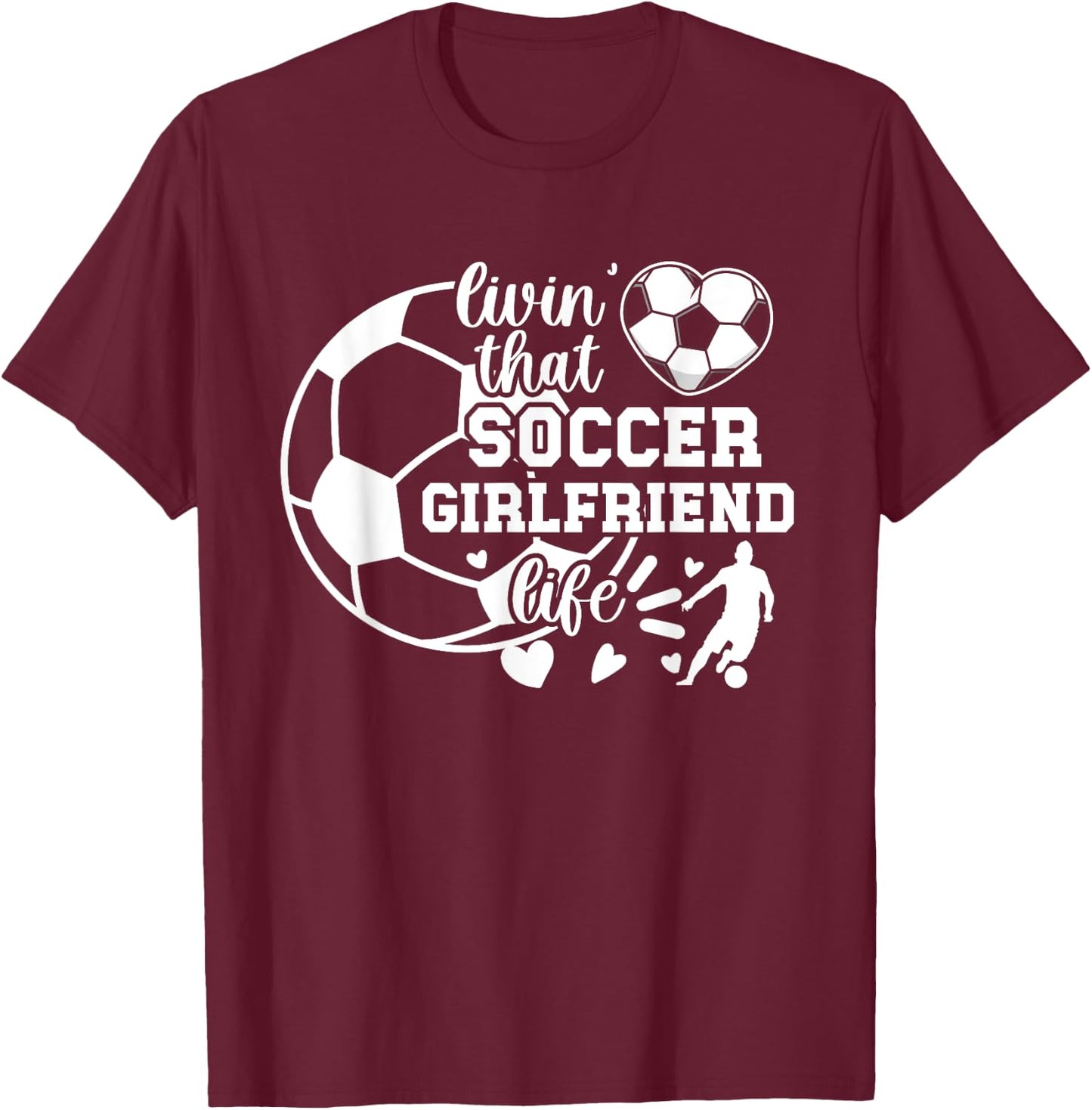 Soccer Girlfriend Life Girlfriend Of A Soccer Player T-Shirt - T-Shirt | Maroon