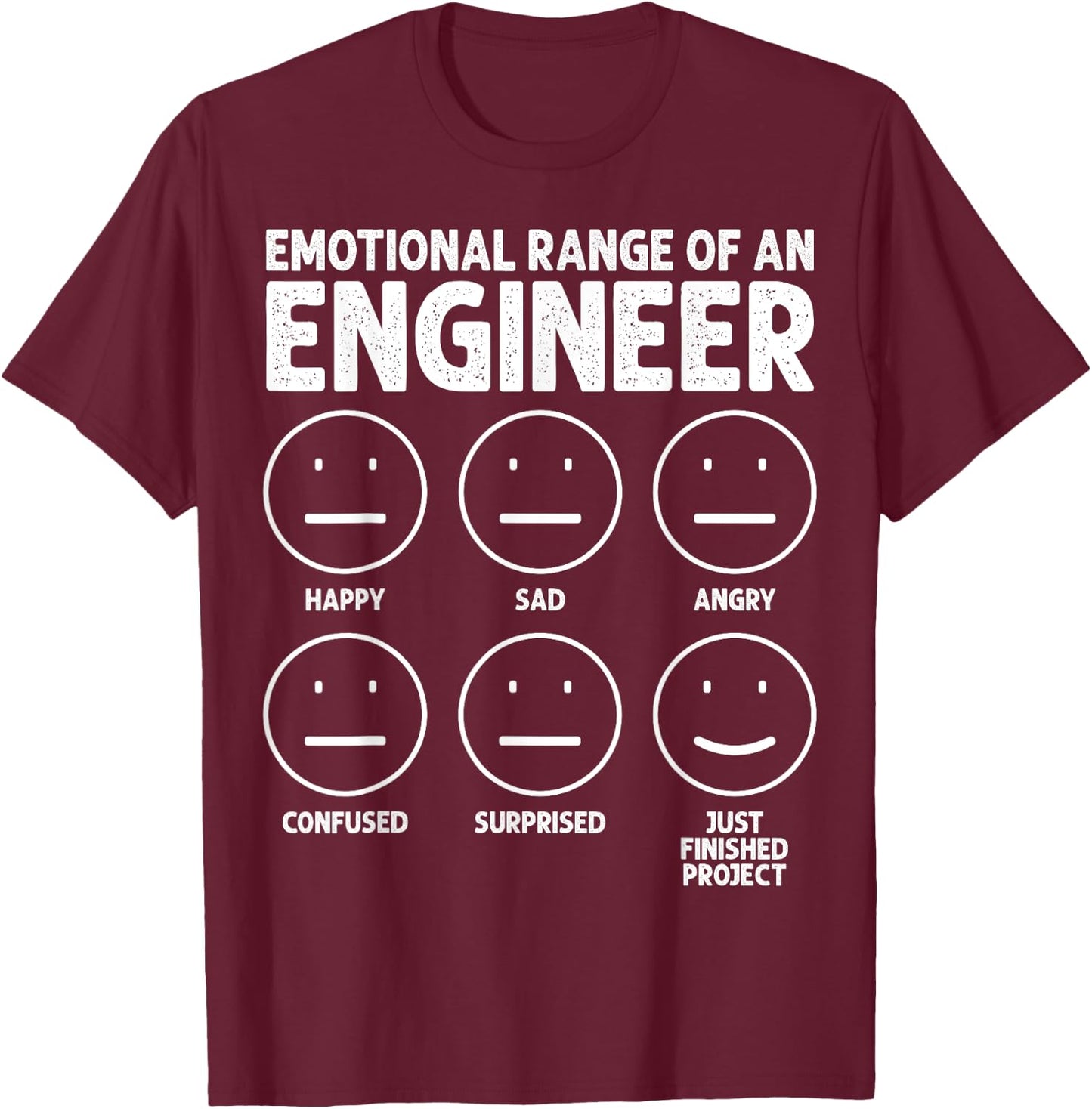 Funny Engineering Emotional Range Of An Engineer , Small, Black T-Shirt - T-Shirt | Maroon