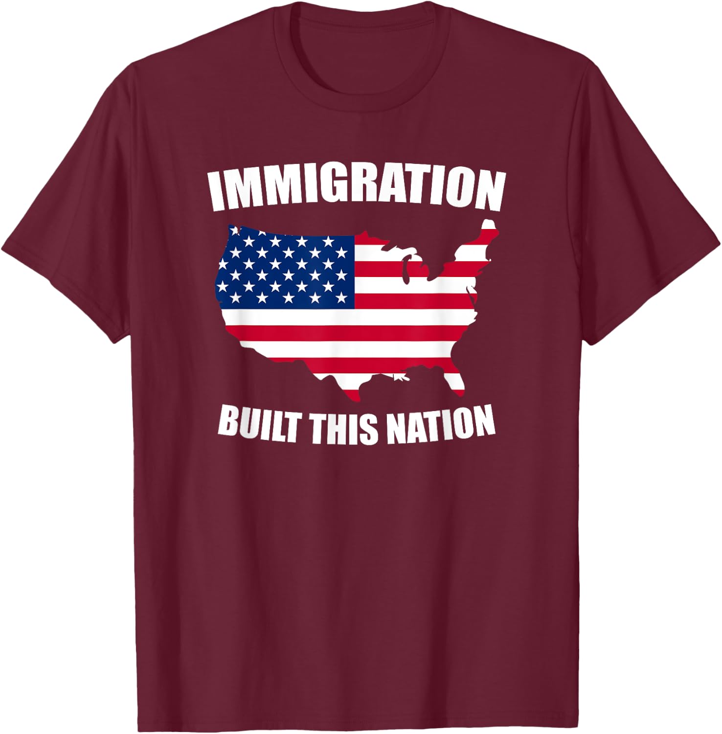 Immigration Built This Nation USA Protest T Shirt - Support T-Shirt - T-Shirt | Maroon