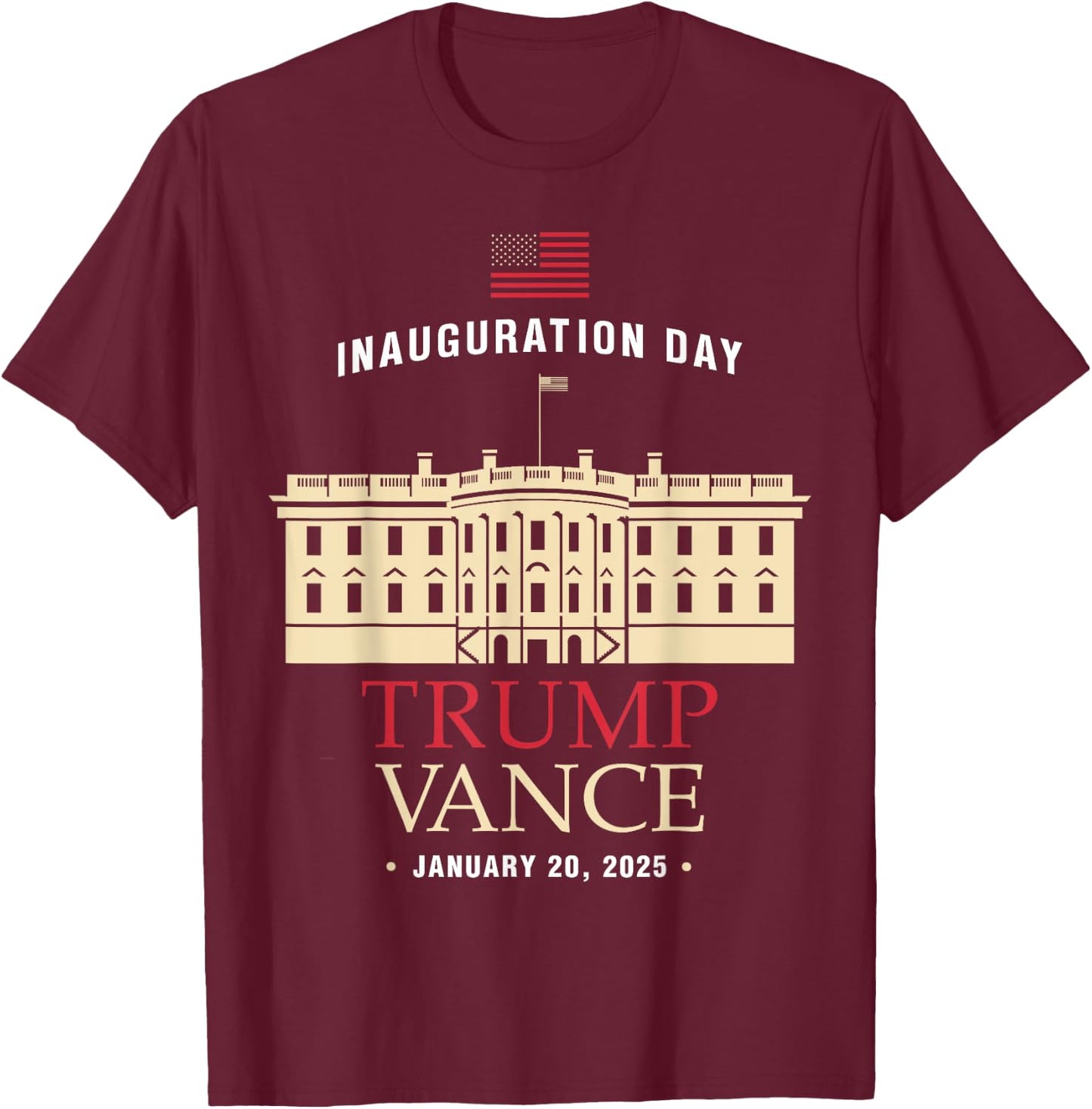 Trump Vance Inauguration Day 2025 January 20 2025 President T-Shirt - T-Shirt | Maroon